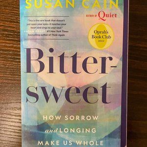 Bittersweet (Oprah's Book Club): How Sorrow and Longing Make Us Whole Susan Cain